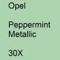 Preview: Opel, Peppermint Metallic, 30X.